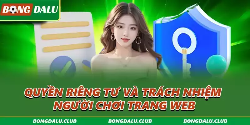Quyền riêng tư và trách nhiệm người chơi trang web