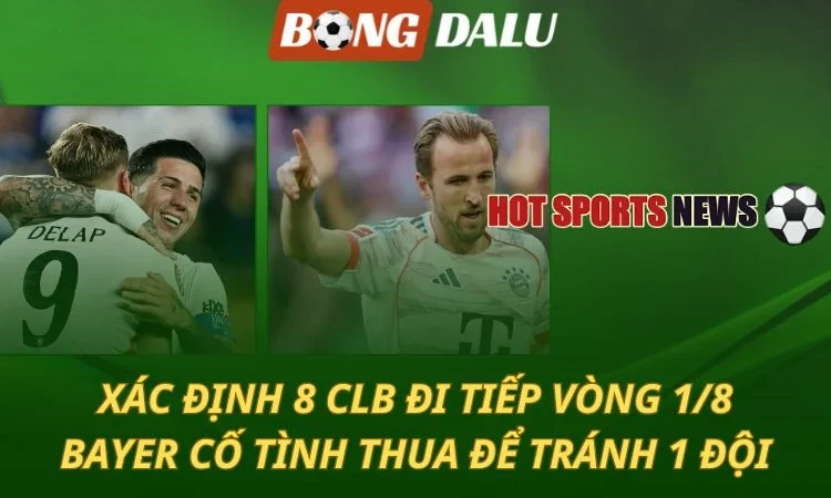 Lộ diện 8 đội vào vòng 1/8 FIFA Club World Cup 2025: Gọi tên Chelsea và Bayern