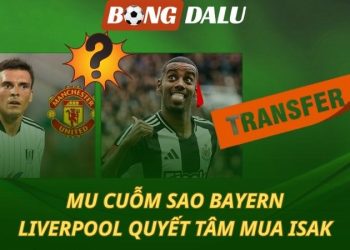 Man Utd cuỗm sao của Bayern, Liver mua Isak
