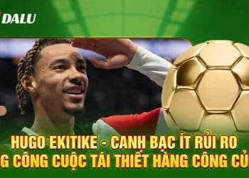 Hugo Ekitike - Canh Bạc Ít Rủi Ro Trong Công Cuộc Tái Thiết Hàng Công Của MU