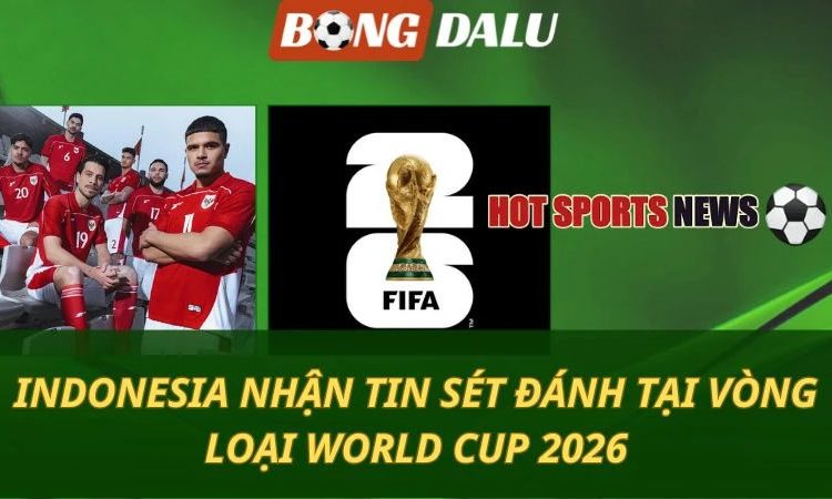 Indonesia nhận tin sét đánh trước VL World Cup 2026