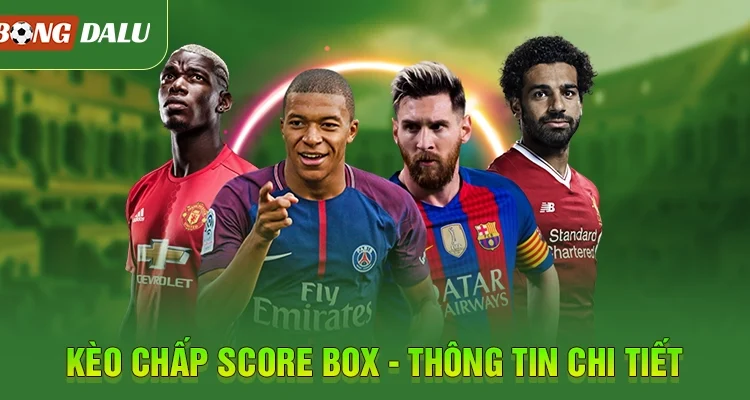 Kèo chấp score box