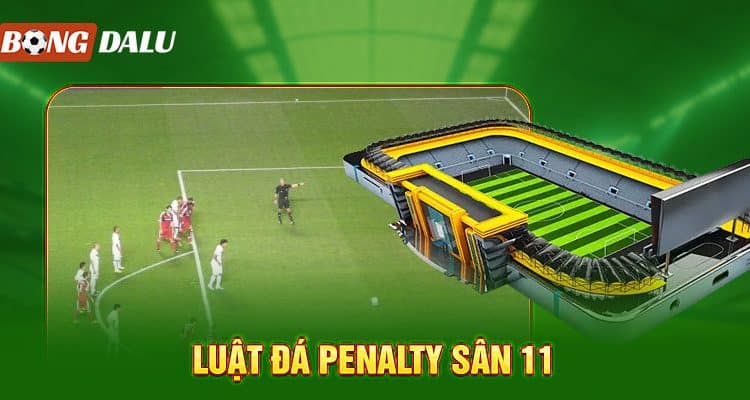 luật đá penalty sân 11