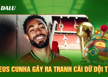 Phát ngôn gây sốc của Matheus Cunha