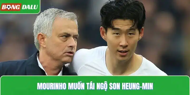 Mourinho muốn tái ngộ Son Heung-min