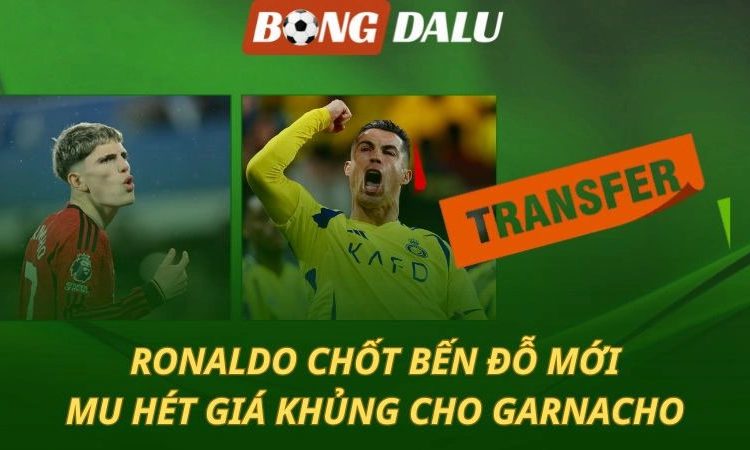 Chuyển nhượng 26/06: Ronaldo chốt bến đỗ mới, MU hét giá không tưởng cho Garnacho