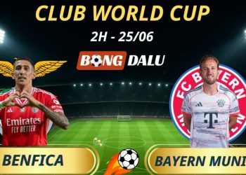 Nhận Định Bóng Đá Benfica - Bayern Munich: 2h - 25/6/2025 - Fifa Club World Cup