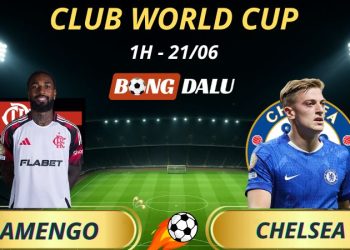 Nhận Định Kèo Nhà Cái Flamengo - Chelsea, 1h - 21/6/2025 - Fifa Club World Cup
