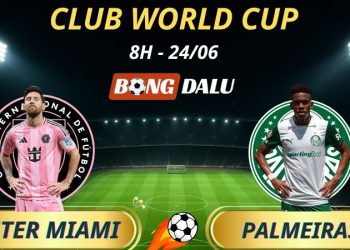 Soi Kèo Nhà Cái Inter Miami - Palmeiras, 8h - 24/6/2025 - Fifa Club World Cup
