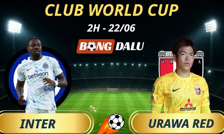 Kèo Hôm Nay Inter - Urawa Red, 2h - 22/6/2025 - FIFA Club World Cup