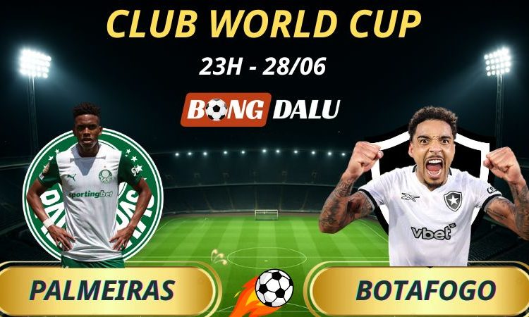 Nhận Định Kèo Nhà Cái Palmeiras - Botafogo: 23h - 28/6/2025 - Fifa Club World Cup