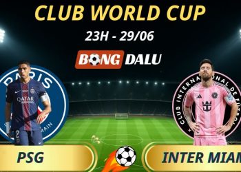 Tỷ Lệ Kèo Nhà Cái PSG - Inter Miami: 23h - 29/6/2025 - Fifa Club World Cup