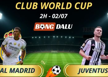 Soi Kèo Nhà Cái Real Madrid - Juventus: 2h - 2/7/2025 - Fifa Club World Cup