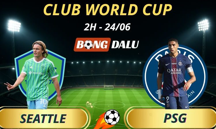 Soi Kèo Nhà Cái Seattle Sounders - PSG, 2h - 24/6/2025 - Fifa Club World Cup