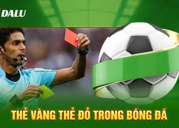 Thẻ vàng thẻ đỏ trong bóng đá