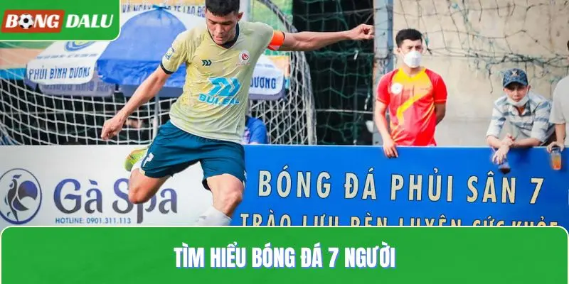 Tìm hiểu bóng đá 7 người
