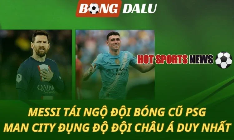Vòng 1/8 Club World Cup: Messi tái ngộ PSG, Man City gặp đội Châu Á