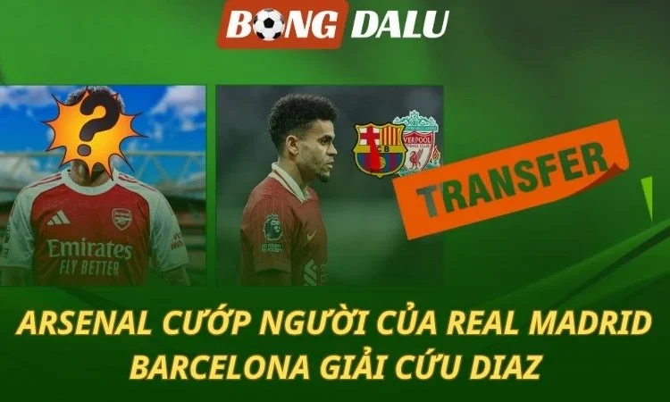 Arsenal ráo riết săn tiền đạo, Man City đối mặt nguy cơ mất tài năng trẻ, Barca nhắm Luis Diaz để gia cố hàng công trong kỳ chuyển nhượng hè 2025…