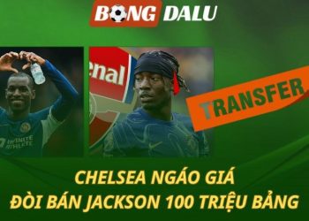 Chelsea ngáo giá - đòi bán Jackson 100 triệu bảng