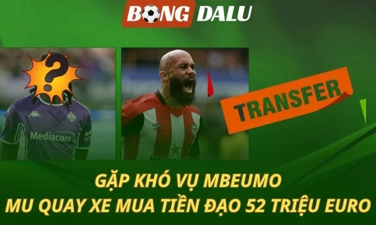 Gặp khó với Mbeumo, MU chuyển hướng mua tiền đạo 52 triệu euro