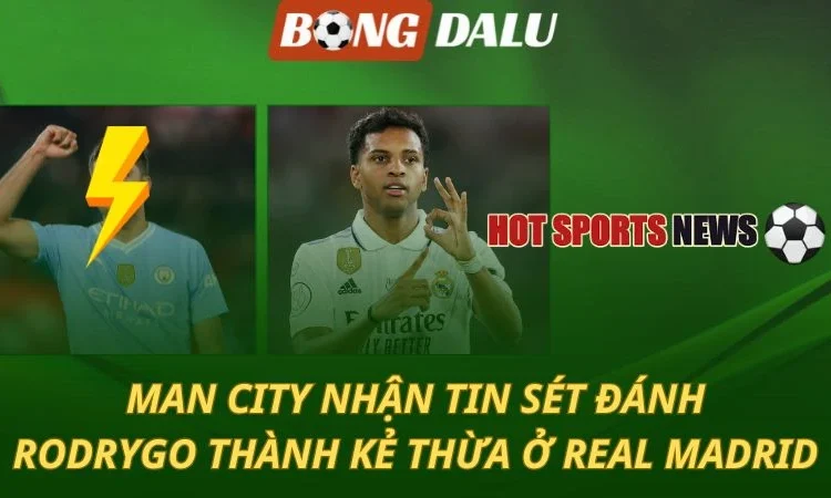 Man City nhận tin sét đánh - Rodrygo thành kẻ thừa ở Real Madrid