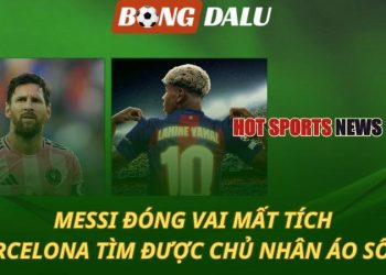 Messi mất tích - Barcelona tìm được chủ nhân của áo số 10