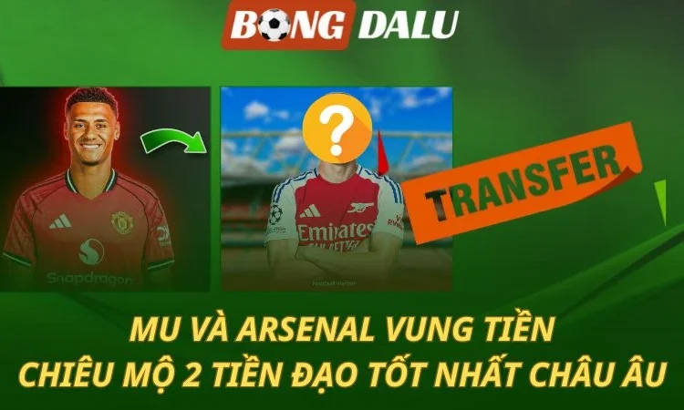 Chuyển nhượng 03/07: MU và Arsenal săn 2 trung phong khủng
