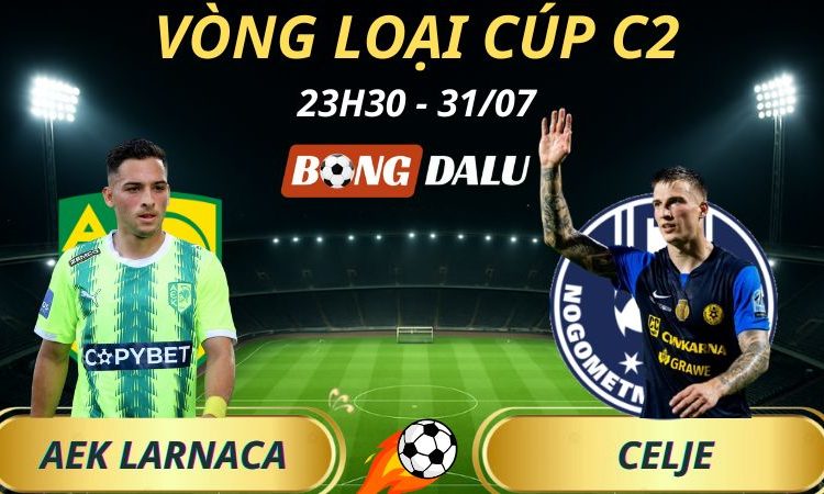 Soi Kèo Nhà Cái AEK Larnaca - Celje: 23h30 - 31/7/2025 - Vòng loại Cúp C2