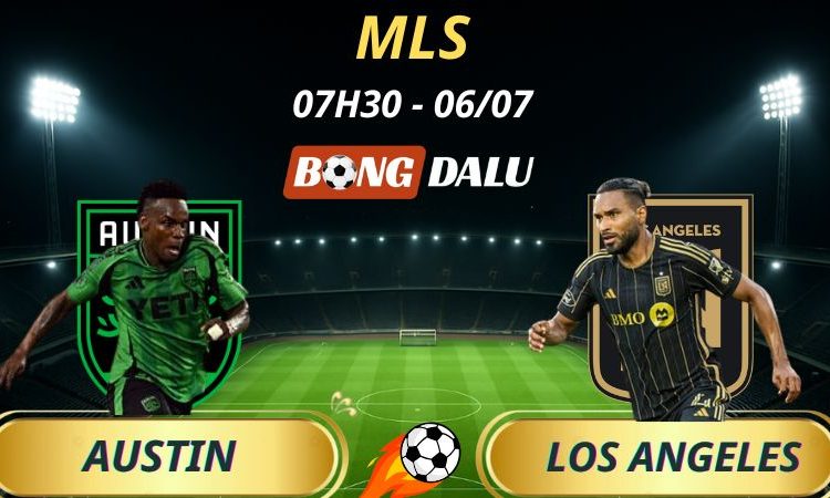 Soi Kèo Nhà Cái Austin - Los Angeles: 7h30 - 6/7/2025 - MLS
