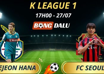 Soi Kèo Nhà Cái Daejeon Hana - FC Seoul: 17h00 - 27/7/2025 - K League 1