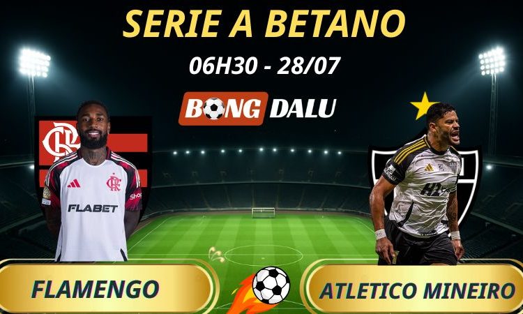 Soi Kèo Nhà Cái Flamengo - Atlético Mineiro: 06h30 - 28/7/2025 - Brasileirão Serie A Betano