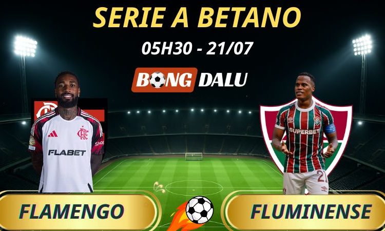 Soi Kèo Nhà Cái Flamengo - Fluminense: 05h30 - 21/7/2025 - Brasileirão Serie A Betano