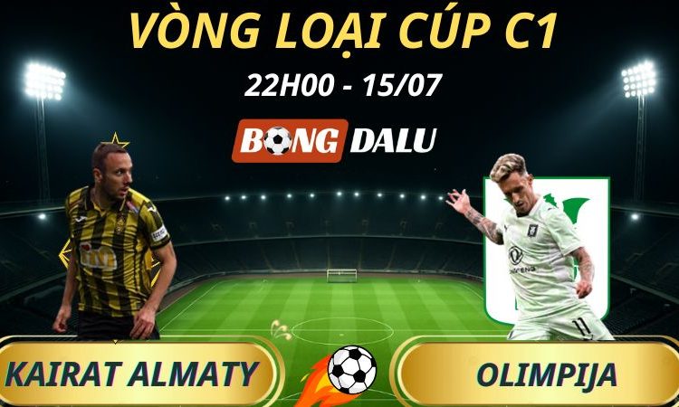 Soi Kèo Nhà Cái Kairat Almaty - Olimpija Ljubljana: 22h - 15/7/2025 - Vòng loại Cúp C1