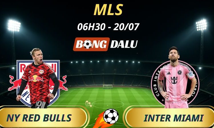 Soi Kèo Nhà Cái New York Red Bulls - Inter Miami: 06h30 - 20/7/2025 - MLS