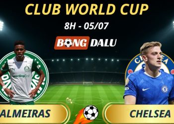 Soi Kèo Nhà Cái Palmeiras - Chelsea: 8h - 5/7/2025 - Fifa Club World Cup