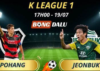 Soi Kèo Nhà Cái Pohang Steelers - Jeonbuk Hyundai Motors: 17h - 19/7/2025 - K League 1