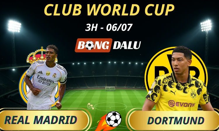 Soi Kèo Nhà Cái Real Madrid - Borussia Dortmund: 3h - 6/7/2025 - Fifa Club World Cup
