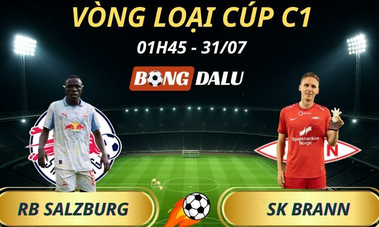 Soi Kèo Nhà Cái Red Bull Salzburg - SK Brann: 01h45 - 31/7/2025 - Vòng loại Cúp C1