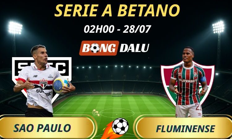 Soi Kèo Nhà Cái Sao Paulo - Fluminense: 02h00 - 28/7/2025 - Brasileirão Serie A Betano