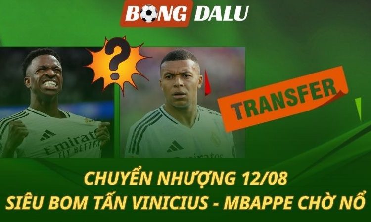 Chuyển nhượng 12/8: Vinicius - Mbappe được chèo kéo rời Real Madrid
