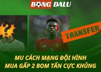 Man Utd cách mạng đội hình - mua 2 bom tấn cực khủng