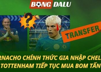 Garnacho chính thức gia nhập Chelsea - Tottenham liên tục mua bom tấn