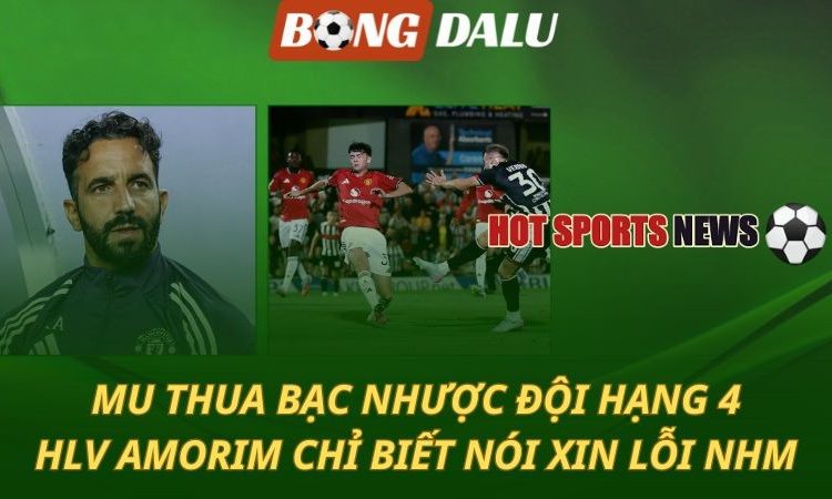 Man Utd thua sốc đội hạng 4 - HLV Amorim bất lực với các học trò