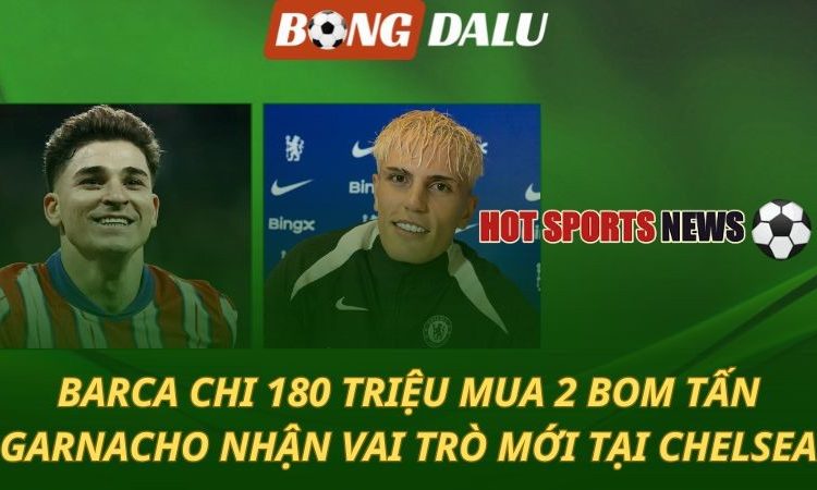 Barca gây sốc với 2 bom tấn - Chelsea và Tottenham khuấy động hè 2025