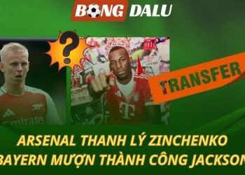 Arsenal thanh lý Zinchenko - Bayern chiêu mộ Jackson
