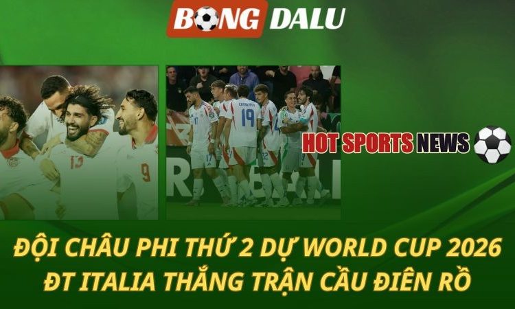 Xác định đội châu Phi thứ 2 dự World Cup - Italia thắng trận cầu điên rồ