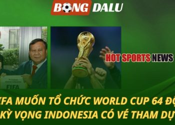 FIFA mở rộng World Cup 2030 lên 64 đội