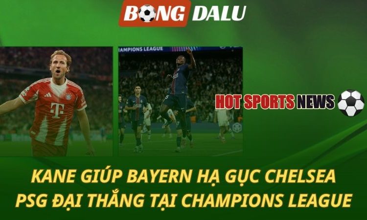 Kane giúp Bayern hạ Chelsea