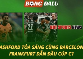 Rashford bùng nổ giúp Barca đại thắng
