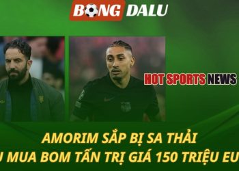 Amorim sắp bị sa thải